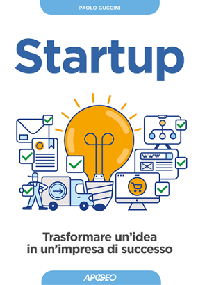 Startup - Trasformare un'idea in un'impresa di successo Startup - Trasformare un'idea in un'impresa di successo